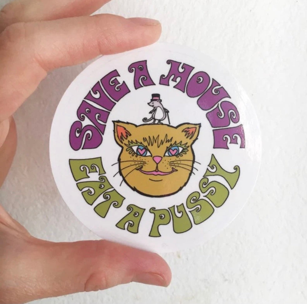 3 Inch Sticker Save a Mouse Eat a Pussy